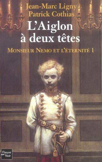 Couverture du livre « Monsieur nemo et l'eternite t.1 ; l'aiglon a deux tetes » de Jean-Marc Ligny et Patrick Cothias aux éditions Fleuve Editions