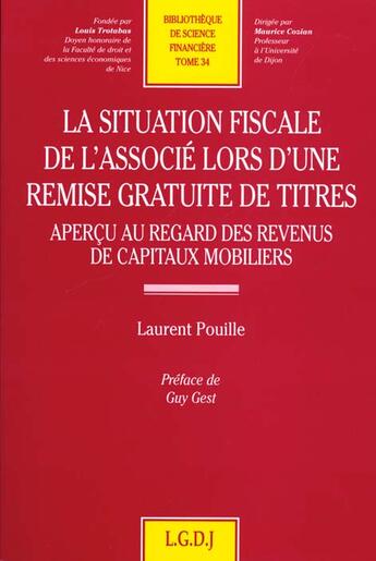 Couverture du livre « La situation fiscale de l'associe lors d'une remise gratuite de titres - vol34 » de Pouille L. aux éditions Lgdj