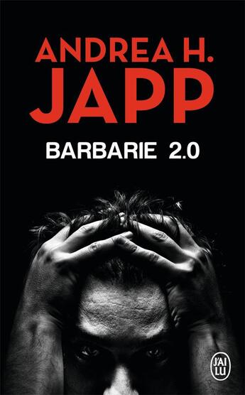 Couverture du livre « Barbarie 2.0 » de Andrea H. Japp aux éditions J'ai Lu