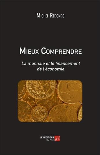 Couverture du livre « Mieux comprendre » de Michel Redondo aux éditions Editions Du Net