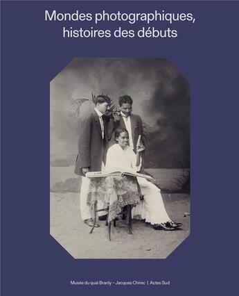 Couverture du livre « Mondes photographiques - histoires des debuts » de Collectif/Haney aux éditions Actes Sud