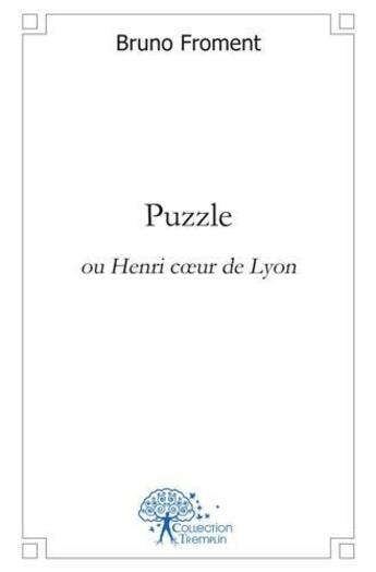 Couverture du livre « Puzzle - ou henri coeur de lyon » de Froment Bruno aux éditions Edilivre