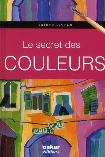 Couverture du livre « Le secret des couleurs » de  aux éditions Oskar