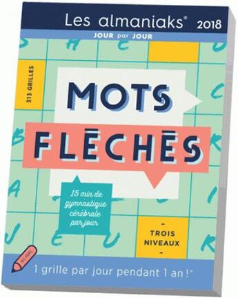 Couverture du livre « Calendrier ; Almaniak mots fléchés (édition 2018) » de  aux éditions Editions 365