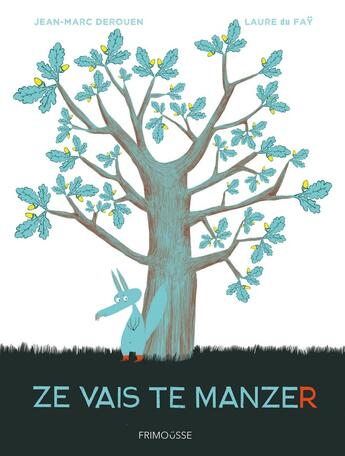 Couverture du livre « Ze vais te manzer » de Laure Du Fay et Jean-Marc Derouen aux éditions Frimousse