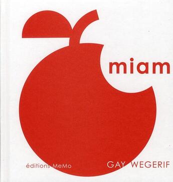 Couverture du livre « Miam ! » de Wegerif/Gay aux éditions Memo