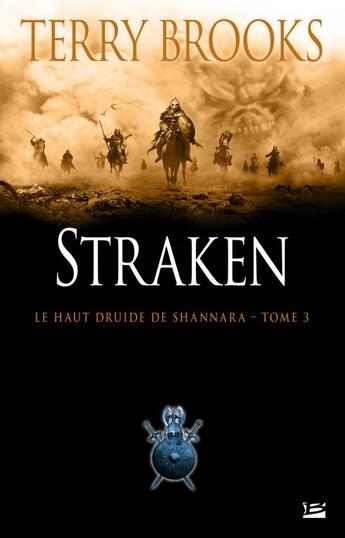 Couverture du livre « Le haut druide de Shannara Tome 3 : Straken » de Terry Brooks aux éditions Bragelonne