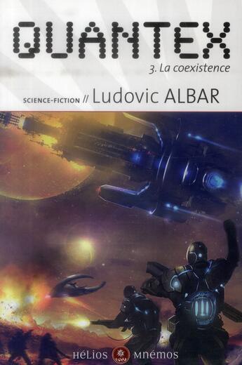 Couverture du livre « Quantex t. 3 ; la coexistence » de Ludovic Albar aux éditions Mnemos