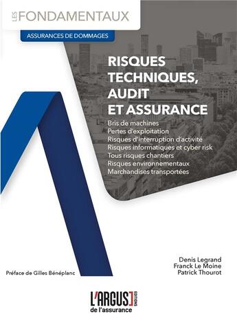 Couverture du livre « L'assurance des risques techniques » de Patrick Thourot et Denis Legrand et Franck Le Moine aux éditions L'argus De L'assurance