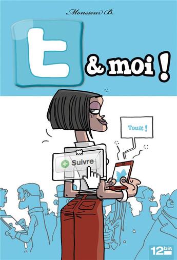 Couverture du livre « T & moi ! » de Monsieur B. aux éditions Glenat