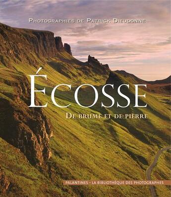 Couverture du livre « Ecosse, de brume et de pierre » de Patrick Dieudonne aux éditions Palantines