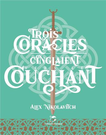 Couverture du livre « Trois coracles cinglaient vers le couchant » de Alex Nikolavitch aux éditions Moutons Electriques