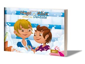 Couverture du livre « Hugo et Alice jouent au dentiste (livre souple) » de Angélique Lisieur aux éditions Mk67