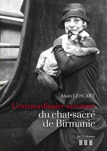 Couverture du livre « L'extraordinaire aventure du chat sacré de Birmanie » de Alain Lescart aux éditions Les Trois Colonnes