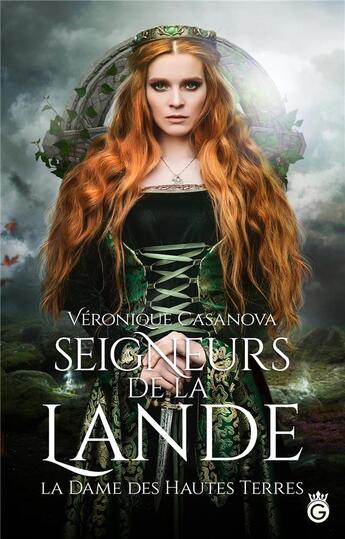 Couverture du livre « Signeurs de la lande t.1 ; la dame des hautes terres » de Casanova Veronique aux éditions Gloriana