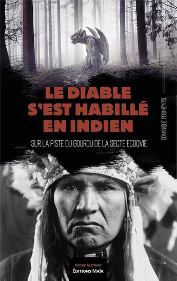 Couverture du livre « Le diable s'est habillé en indien : sur la piste du gourou de la secte Ecoovie » de Dominique Poumeyrol aux éditions Editions Maia