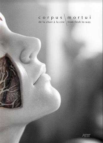 Couverture du livre « Corpus mortui, de la chair à la cire. » de Thomas Deschamps et Nicolas Delestre et Marion Pechine et Latour. Nathalie aux éditions Afitt Editions