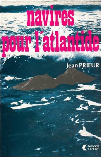 Couverture du livre « Navires pour l'atlantide » de Jean Prieur aux éditions Lanore