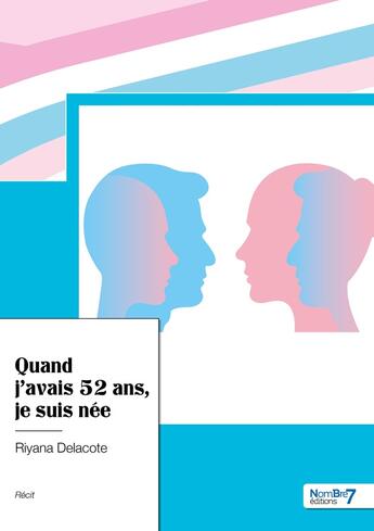 Couverture du livre « Quand j'avais 52 ans, je suis née » de Riyana Delacote aux éditions Nombre 7