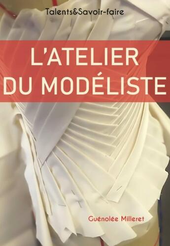 Couverture du livre « L'Atelier du modéliste » de Guenolee Milleret aux éditions Publishroom Factory