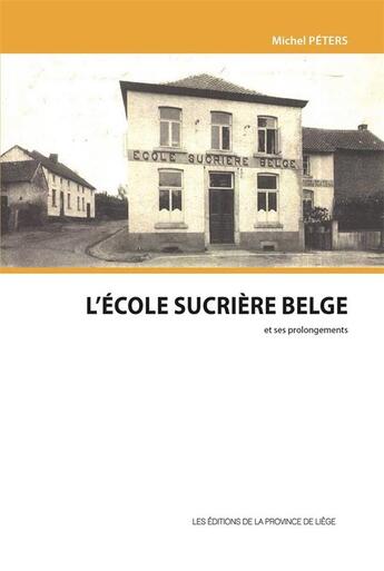 Couverture du livre « L'école sucrière belge » de Michel Peters aux éditions Cefal