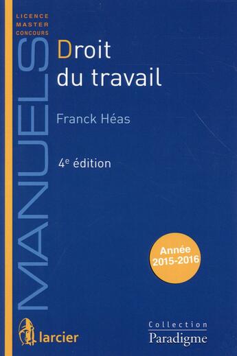 Couverture du livre « Droit du travail (4e édition) » de Franck Heas aux éditions Larcier