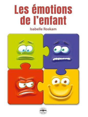 Couverture du livre « Les émotions de l'enfant » de Isabelle Roskam aux éditions Philippe Duval