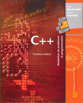 Couverture du livre « C++ résolution de problèmes et programmation, 3e éd. » de Yves Boudreault et Wacef Guerfali aux éditions Presses Internationales Polytechnique