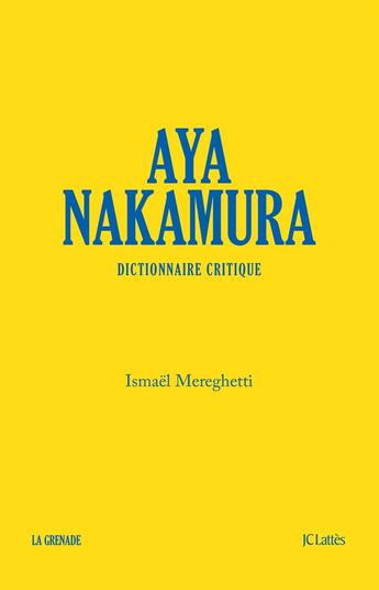 Couverture du livre « Aya Nakamura, dictionnaire critique » de Ismael Mereghetti aux éditions Lattes