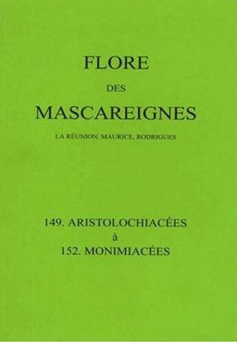 Couverture du livre « Flore des mascareignes 149 a 152 - la reunion, maurice, rodrigues. 149 aristolochiacees a 152 monimi » de Bosser/Ferguson aux éditions Ird