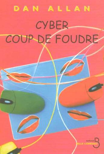 Couverture du livre « Cyber coup de foudre » de Dan Allan aux éditions Belfond