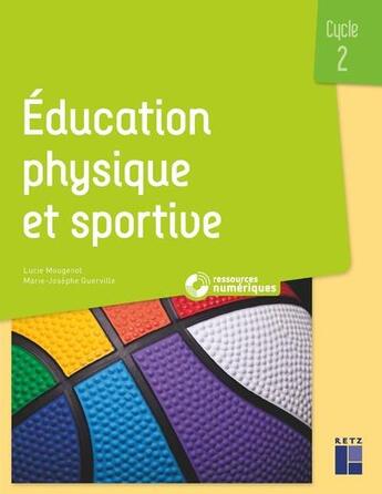 Couverture du livre « Éducation physique et sportive ; cycle 2 » de Lucie Mougenot et Marie-Josephe Guerville aux éditions Retz