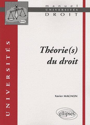 Couverture du livre « Théorie(s) du droit » de Magnon aux éditions Ellipses