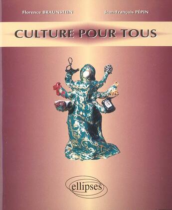 Couverture du livre « Culture pour tous » de Braunstein/Pepin aux éditions Ellipses