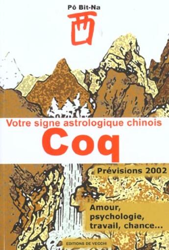 Couverture du livre « Votre signe astrologique chinois ; coq ; previsions 2002 » de Bit-Na Po aux éditions De Vecchi