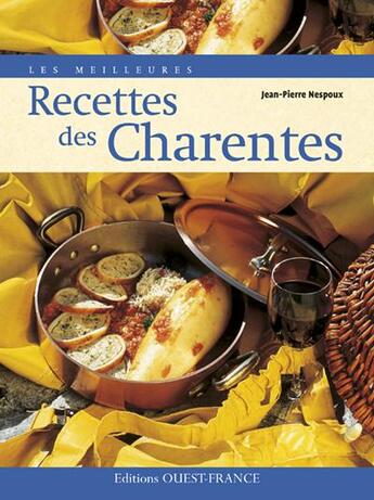 Couverture du livre « Meilleures recettes des Charentes » de Jean-Pierre Nespoux aux éditions Ouest France