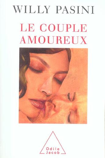 Couverture du livre « Le couple amoureux ; les racines et les ailes » de Pasini Willy aux éditions Odile Jacob