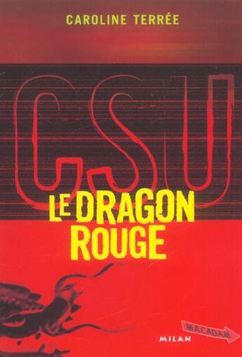 Couverture du livre « CSU t.3; le dragon rouge » de Caroline Terree aux éditions Milan