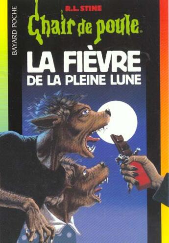 Couverture du livre « Chair de poule Tome 68 : la fièvre de la pleine lune » de R. L. Stine aux éditions Bayard Jeunesse