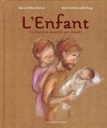 Couverture du livre « L'enfant ; la Nativité racontée par Joseph » de  aux éditions Bayard Jeunesse