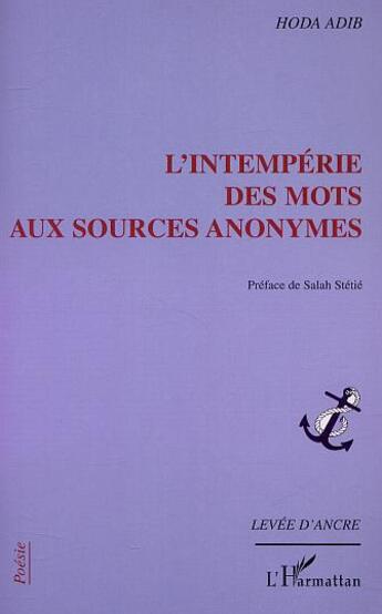 Couverture du livre « L'INTEMPÉRIE DES MOTS AUX SOURCES ANONYMES » de Hoda Adib aux éditions L'harmattan