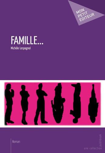 Couverture du livre « Famille... » de Michele Lespagnol aux éditions Publibook