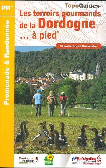 Couverture du livre « Les terroirs gourmands de la Dordogne... à pied » de  aux éditions Ffrp