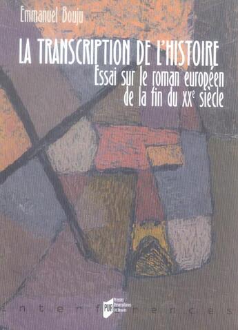 Couverture du livre « TRANSCRIPTION DE L Histoire. ESSAI SUR LE ROMAN EUROPEEN CONTEMPORAIN » de Pur aux éditions Pu De Rennes