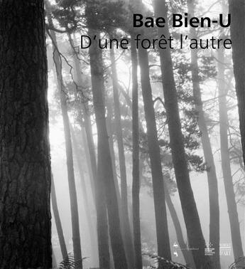 Couverture du livre « Bae Bien-U ; d'une forêt l'autre » de Fleck Robert / Merco aux éditions Somogy