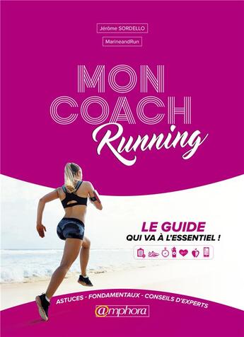 Couverture du livre « Mon coach running ; équipement, entraînement, coaching, diététique, santé » de Jerome Sordello et Marine And Run aux éditions Amphora