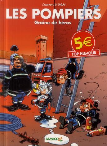 Couverture du livre « Les pompiers Tome 7 : graine de héros » de Christophe Cazenove et Stedo aux éditions Bamboo