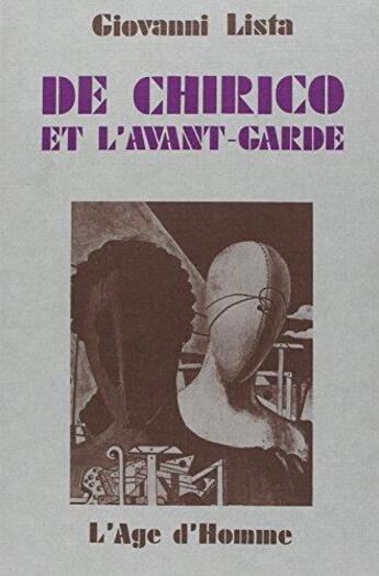 Couverture du livre « De chirico et l'avant-garde » de Giovanni Lista aux éditions L'age D'homme