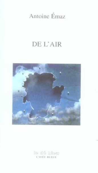 Couverture du livre « De l'air » de Antoine Emaz aux éditions L'idee Bleue