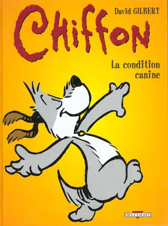 Couverture du livre « LA CONDITION CANINE » de David Gilbert aux éditions Delcourt